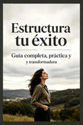 Estructura tu éxito + TRES BONOS DE REGALO!